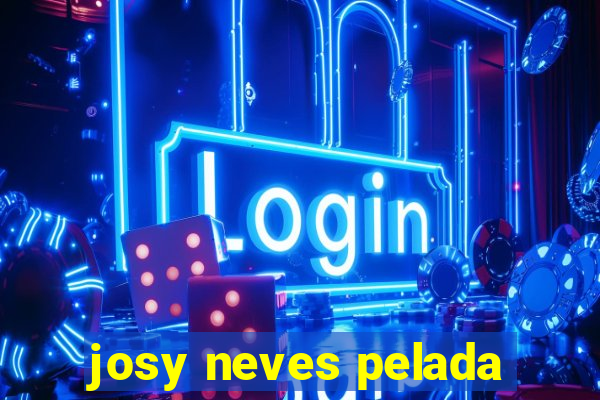 josy neves pelada